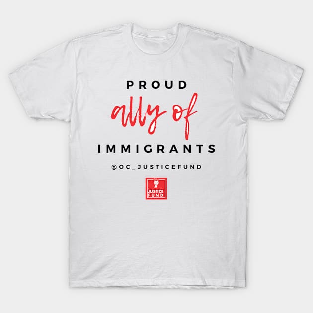 Proud Ally of Immigrants T-Shirt by OCJF